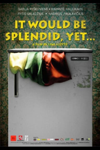 It Would Be Splendid, Yet...