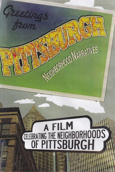 Greetings from Pittsburgh: Neighborhood Narratives