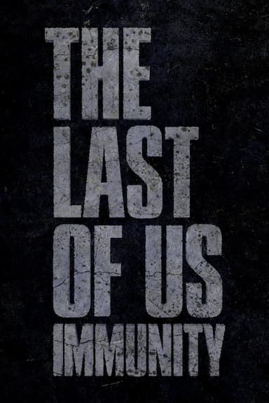 The Last of Us: Immunity