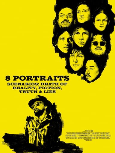 8 Portraits, Scenarios: Death of Reality, Fiction, Truth & Lies