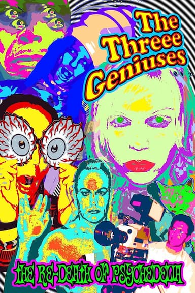 Threee Geniuses: The Re-Death of Psychedelia