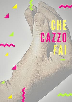 Che Cazzo Fai