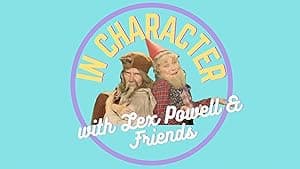 In Character with Lex Powell & Friends