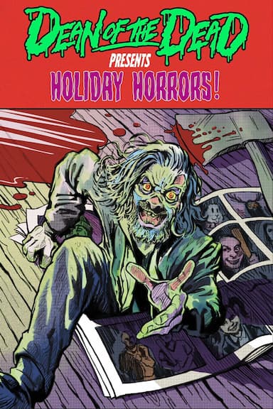 Dean of the Dead Presents: Holiday Horrors