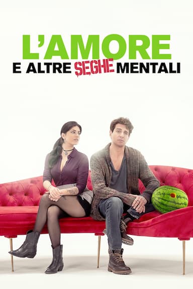 L'amore e altre seghe mentali