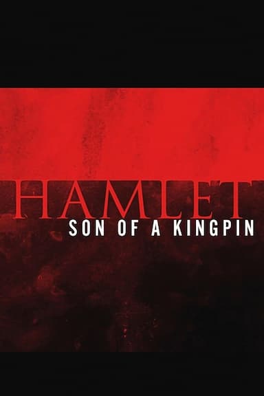 Hamlet, Son of a Kingpin