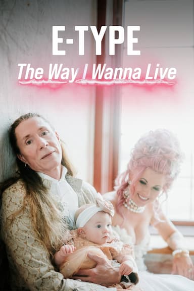 E-Type: The Way I Wanna Live