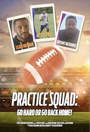 Practice Squad: Go Hard or Go Back Home!