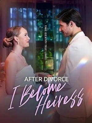 After Divorce: I Become Heiress