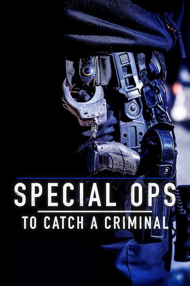 Special Ops: To Catch A Criminal