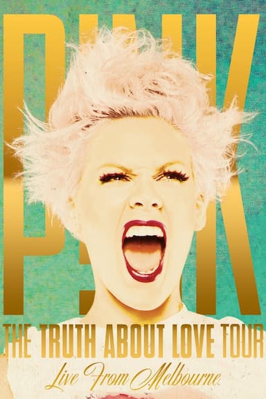 P!Nk: The Truth About Love Tour - Live from Melbourne
