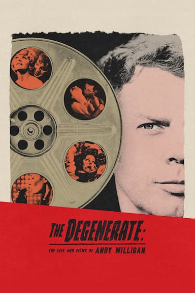 The Degenerate: The Life and Films of Andy Milligan