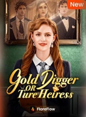 Gold Digger or True Heiress
