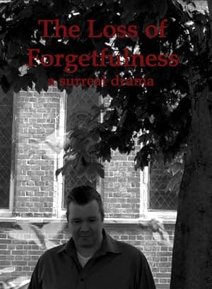 The Loss of Forgetfulness