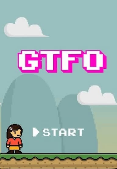 GTFO: Get the F&#% Out