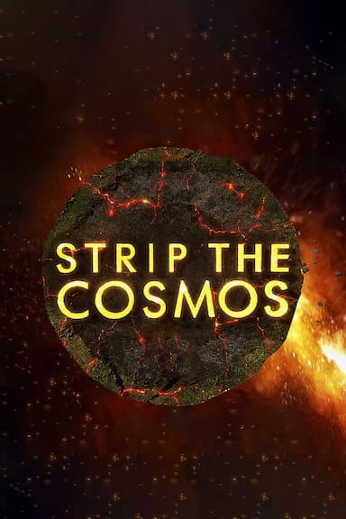 Strip the Cosmos