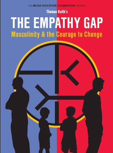 The Empathy Gap: Masculinity and the Courage to Change
