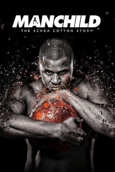 Manchild: The Schea Cotton Story