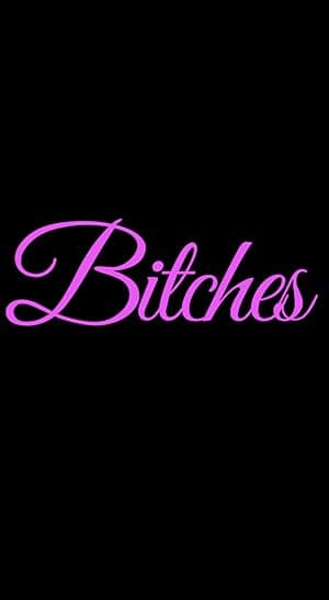 Bitches