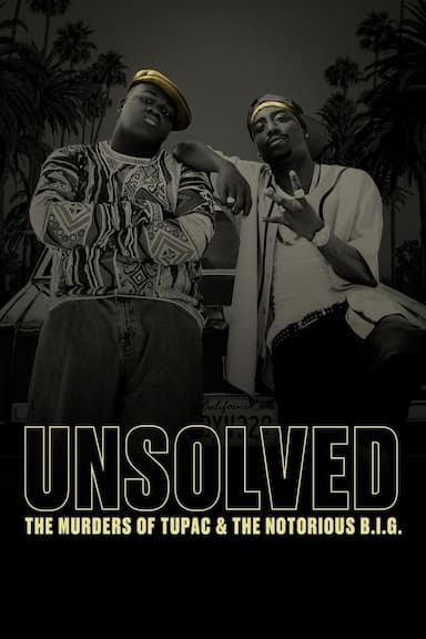 Unsolved: The Murders of Tupac and the Notorious B.I.G.