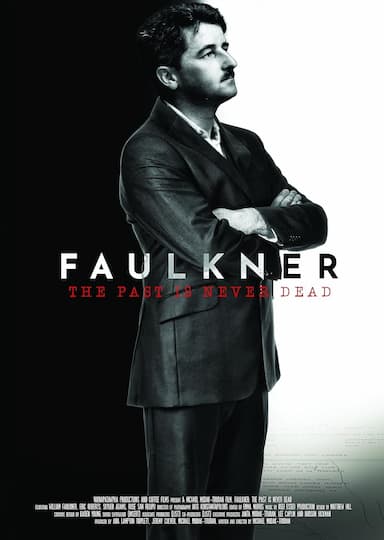 The Past Is Never Dead: The Story of William Faulkner