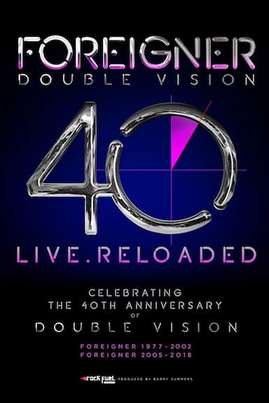 Foreigner Double Vision 40 Live.Reloaded