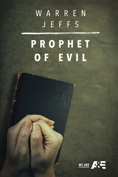 Warren Jeffs: Prophet of Evil