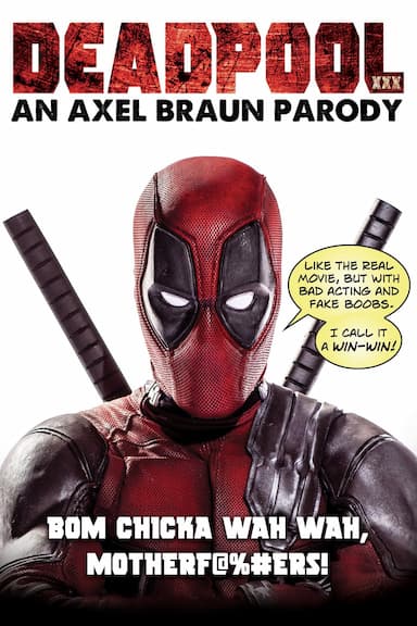 Deadpool XXX: An Axel Braun Parody