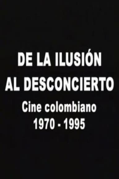 De la ilusión al desconcierto: cine colombiano 1970-1995